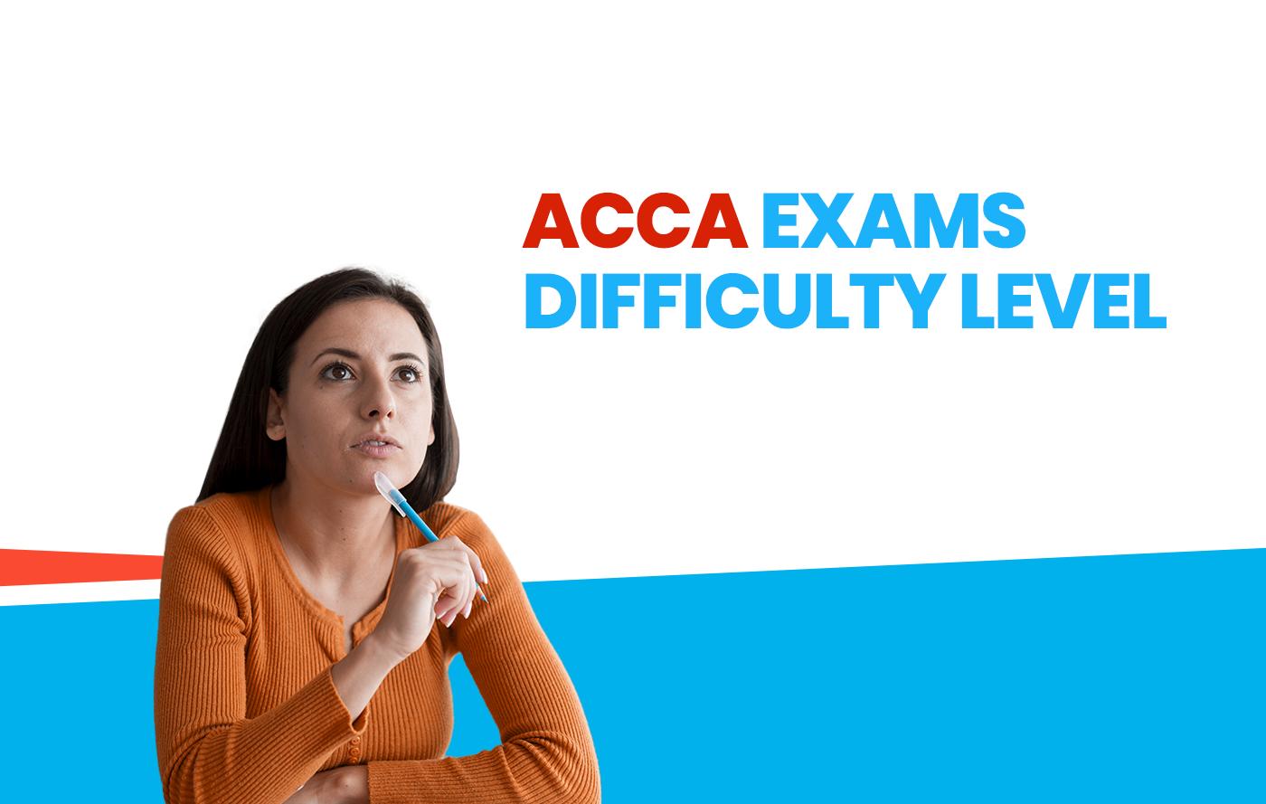 ACCA Exams Difficulty Level
