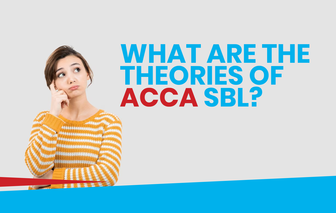 What are the theories of ACCA SBL?